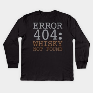 Error 404 Whisky Not Found Kids Long Sleeve T-Shirt